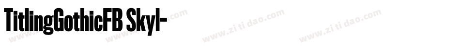TitlingGothicFB Skyl字体转换